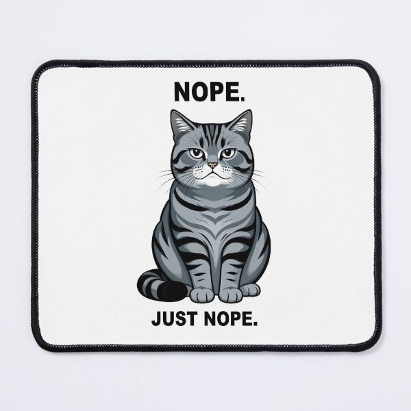 Item preview, Indifferent Cat Nope Just Nope designed and sold by DetalleXL.