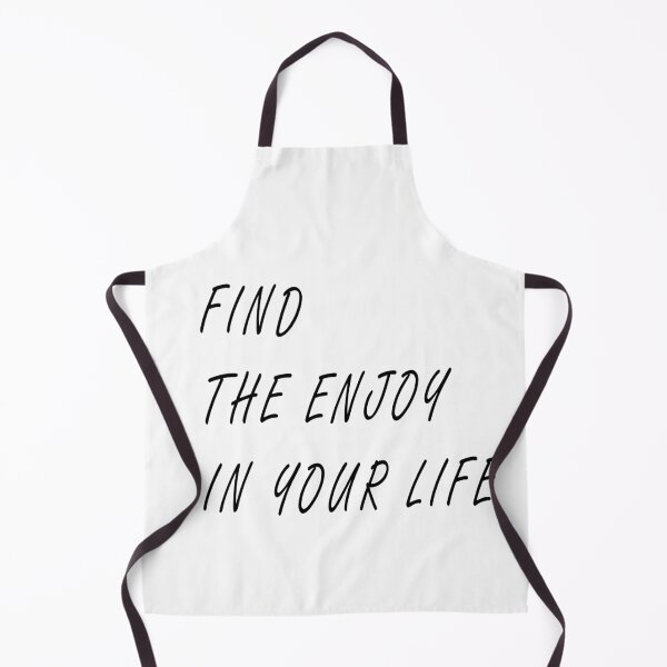 Item preview, find the enjoy in your life designed and sold by PAUSEarts.