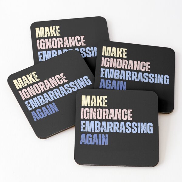 Item preview, Make Ignorance Embarrassing Again Facts Matter Always designed and sold by SkeletonsDanger.