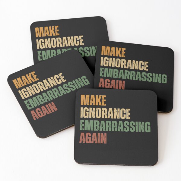 Item preview, Make Ignorance Embarrassing Again Learn Think Question designed and sold by SkeletonsDanger.