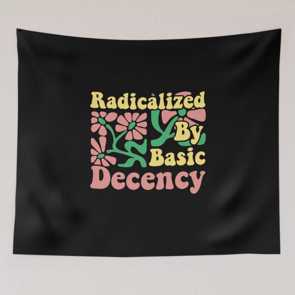 Item preview, Radicalized By Basic Decency Inspires Action For Justice Now Boho Flowers designed and sold by SkeletonsDanger.