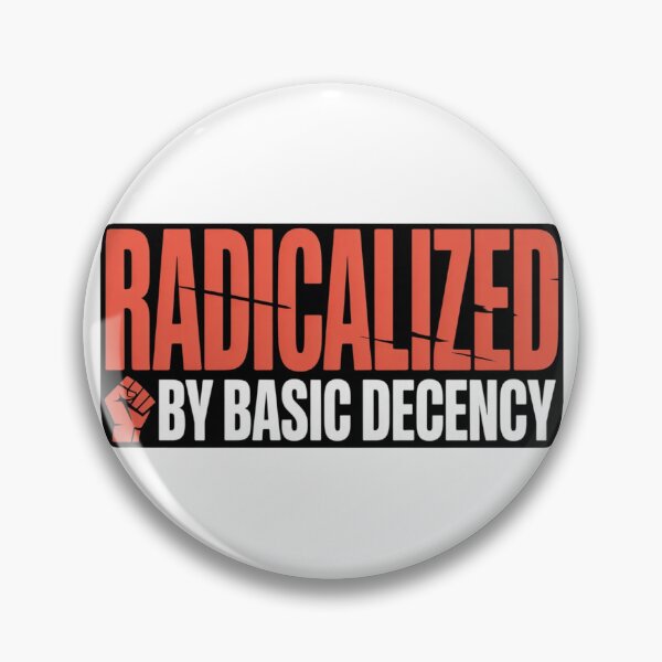 Item preview, Radicalized By Basic Decency Shirt - Social Justice  Activism Graphic Tee designed and sold by MerchlyMike.