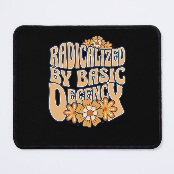 Item preview, Radicalized By Basic Decency Builds Strength Through Justice designed and sold by SkeletonsDanger.