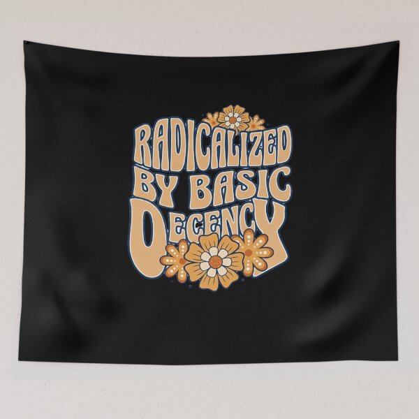 Item preview, Radicalized By Basic Decency Builds Strength Through Justice designed and sold by SkeletonsDanger.