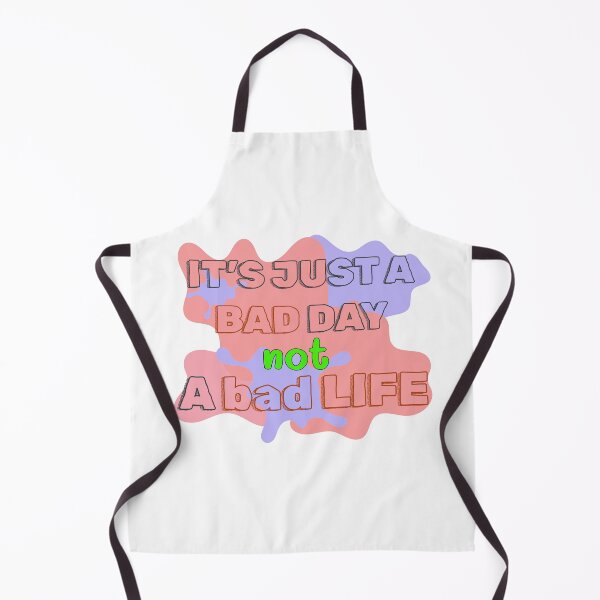 Item preview, it's just a bad day not a bad life designed and sold by MiniLoveShop.
