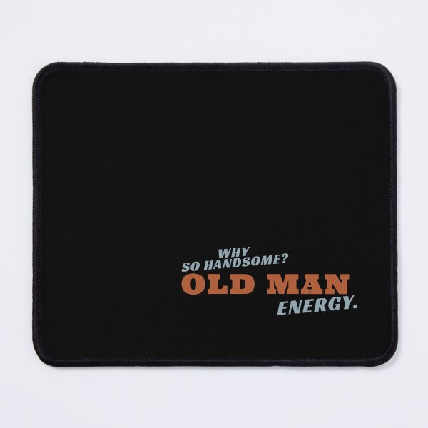 Item preview, Why So Handsome Old Man Energy Shirt designed and sold by heyyoyeah63.