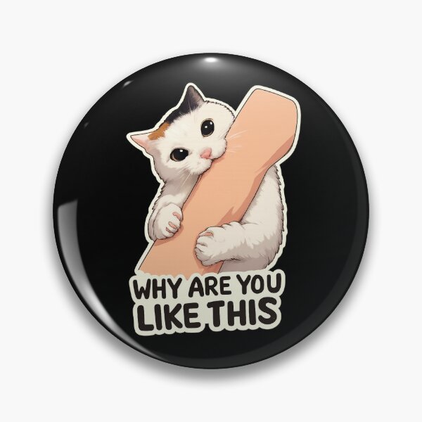 Item preview, Desperate Cat Why Are You Like This designed and sold by DetalleXL.