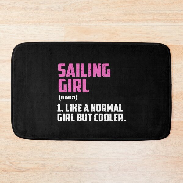 Item preview, Sailing Girl Like A Normal Girl But Cooler designed and sold by GabbyKash.