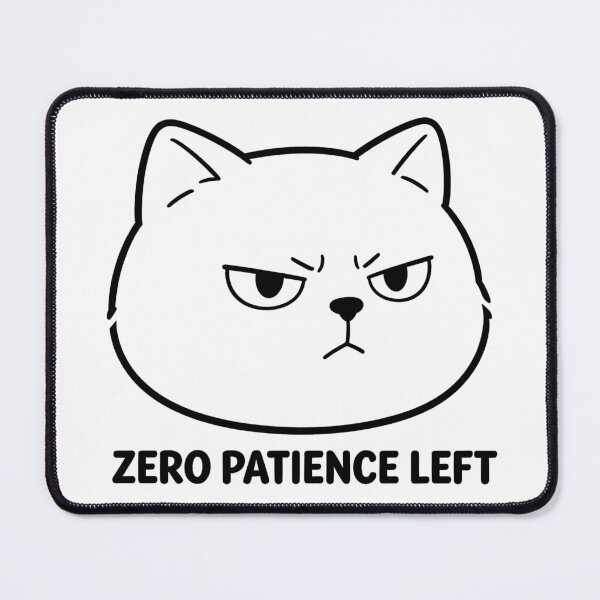 Item preview, Zero Patience Left Cat designed and sold by DetalleXL.