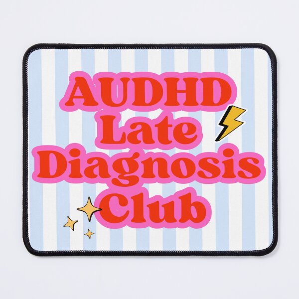 Item preview, AUDHD Late Diagnosis Club designed and sold by Zukki20.