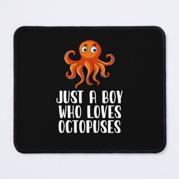 Item preview, Just A Boy Who Loves Octopuses  designed and sold by CosmoKitsch.