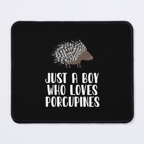 Item preview, Just A Boy Who Loves Porcupines designed and sold by CosmoKitsch.