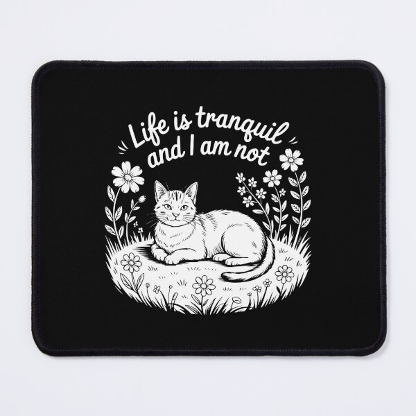 Item preview, Life Is Tranquil And I Am Not designed and sold by theartfulaspie.