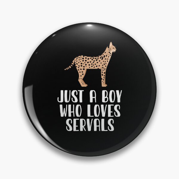 Item preview, Just A Boy Who Loves Servals  designed and sold by CosmoKitsch.