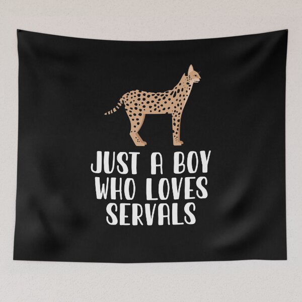 Item preview, Just A Boy Who Loves Servals  designed and sold by CosmoKitsch.