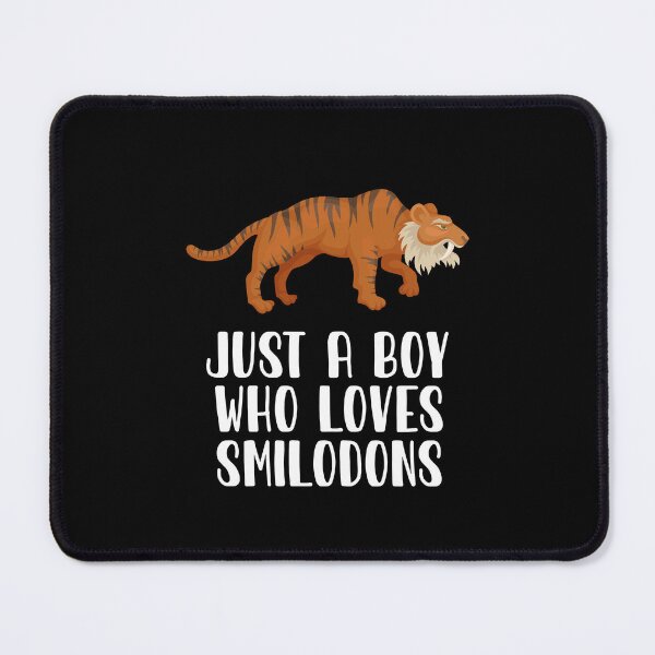 Item preview, Just A Boy Who Loves Smilodons designed and sold by CosmoKitsch.
