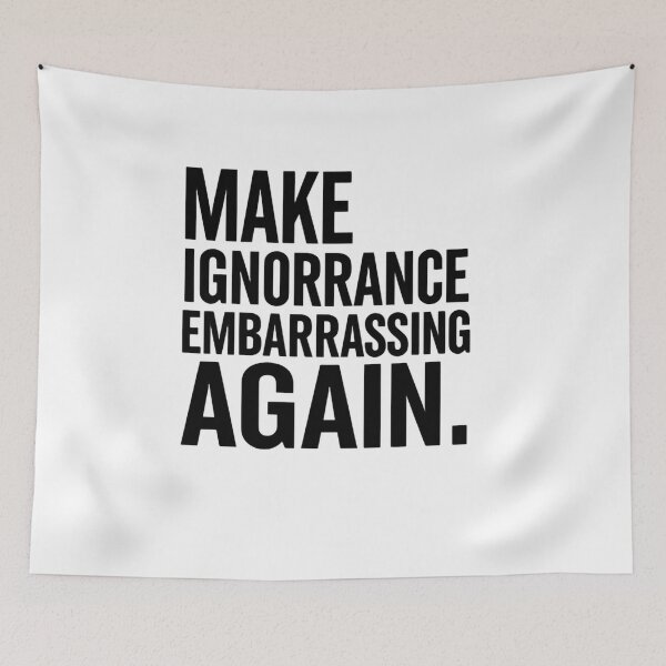 Item preview, Make Ignorance Embarrassing Again Facts Over Feelings designed and sold by SkeletonsDanger.