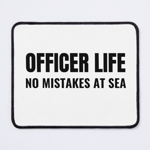 Item preview, Officer Life No Mistakes At Sea (Black) designed and sold by ShipCrewNation.