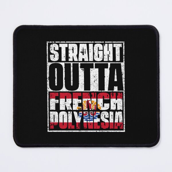 Item preview, Straight Outta French Polynesia Flag designed and sold by CosmoKitsch.