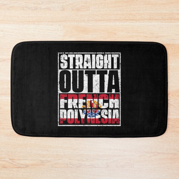 Item preview, Straight Outta  French Polynesia Flag designed and sold by CosmoKitsch.