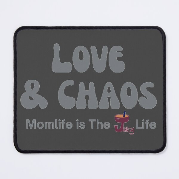 Item preview, Love & Chaos is Momlife designed and sold by JuicyDecor.