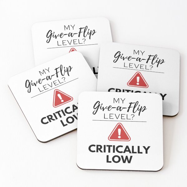 Item preview, My Give‑a‑Flip Level? Critically Low designed and sold by Fed Up! Goods.