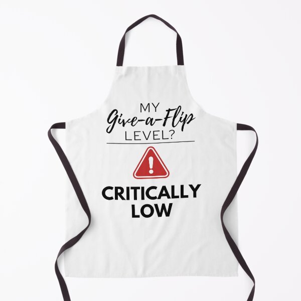 Item preview, My Give‑a‑Flip Level? Critically Low designed and sold by Fed Up! Goods.