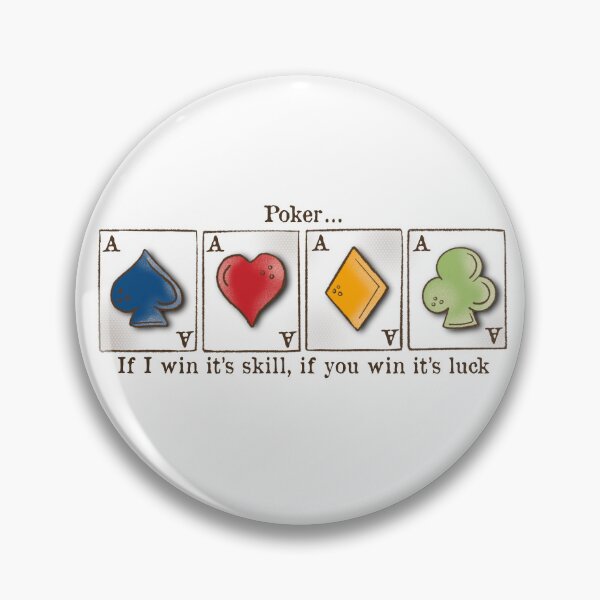Item preview, Poker, card game, Aces, if I win it’s skill, if you win it’s luck designed and sold by DebbieJoyArt.