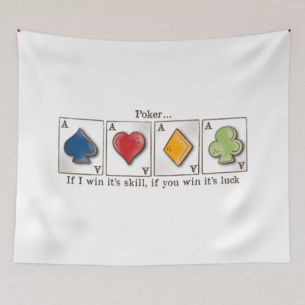 Item preview, Poker, card game, Aces, if I win it’s skill, if you win it’s luck designed and sold by DebbieJoyArt.
