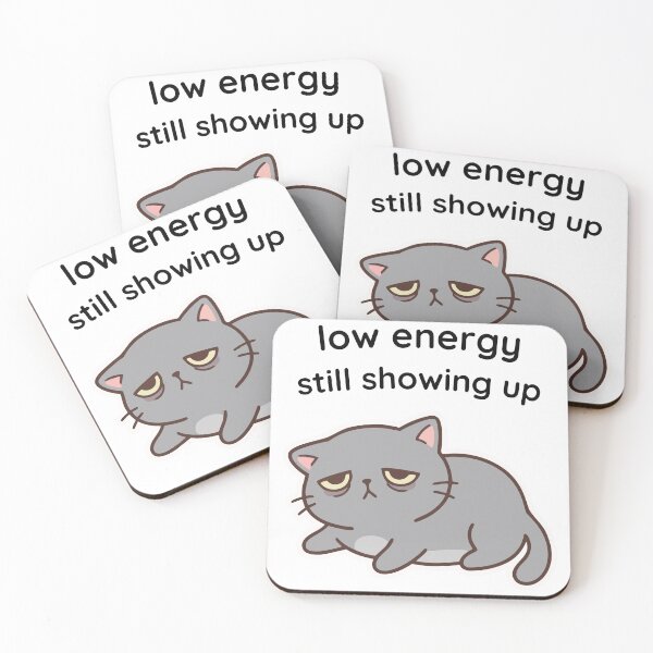 Item preview, Low Energy, Still Showing Up designed and sold by CubVibeStudio.