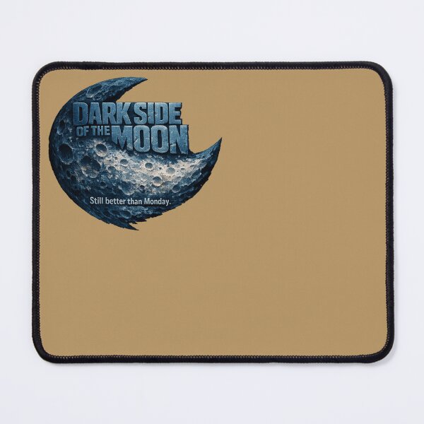 Item preview, Dark Side of the Moon Still Better Than Monday designed and sold by SilentPowerArt.