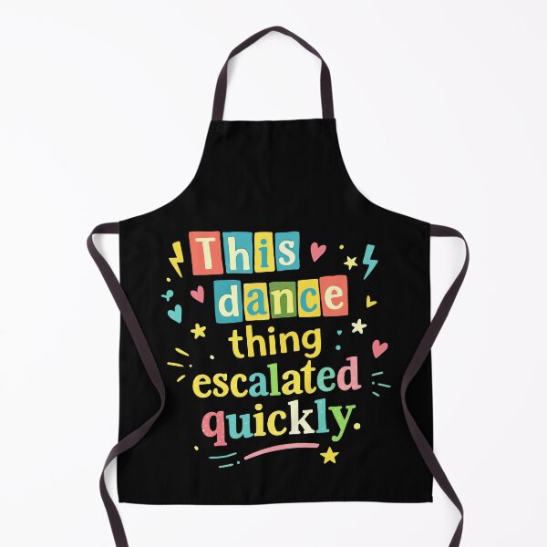 Item preview, This dance escalated quickly funny quote designed and sold by HandicraftArt.