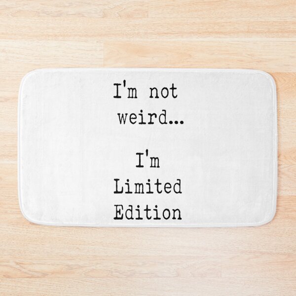 Item preview, I'm not weird... I'm Limited Edition designed and sold by witchlingart.