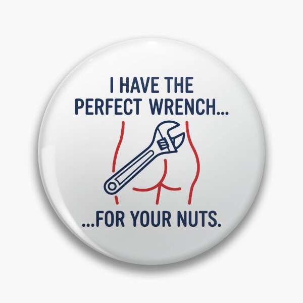 Item preview, Perfect Wrench For Your Nuts designed and sold by Amir Faysal.