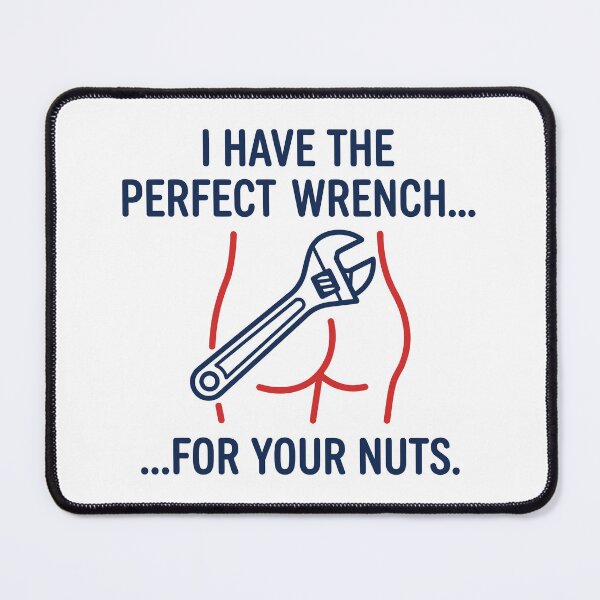 Item preview, Perfect Wrench For Your Nuts designed and sold by Amir Faysal.