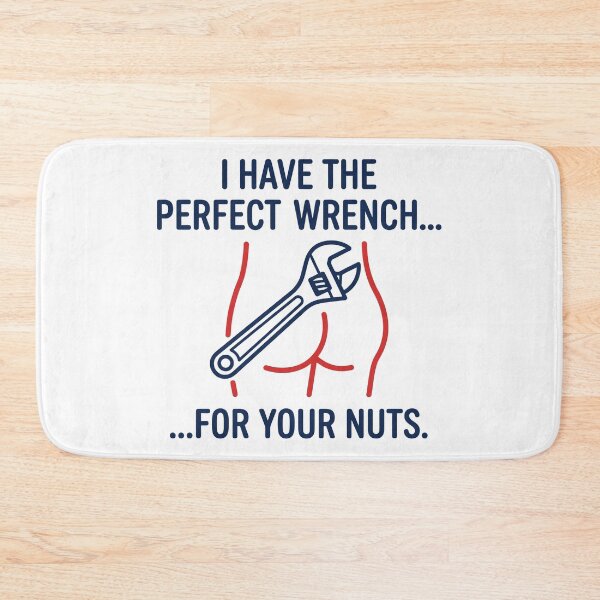 Item preview, Perfect Wrench For Your Nuts designed and sold by Amir Faysal.