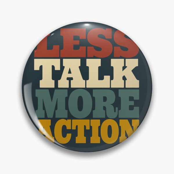 Item preview, Less Talk More Action designed and sold by elife.ds.