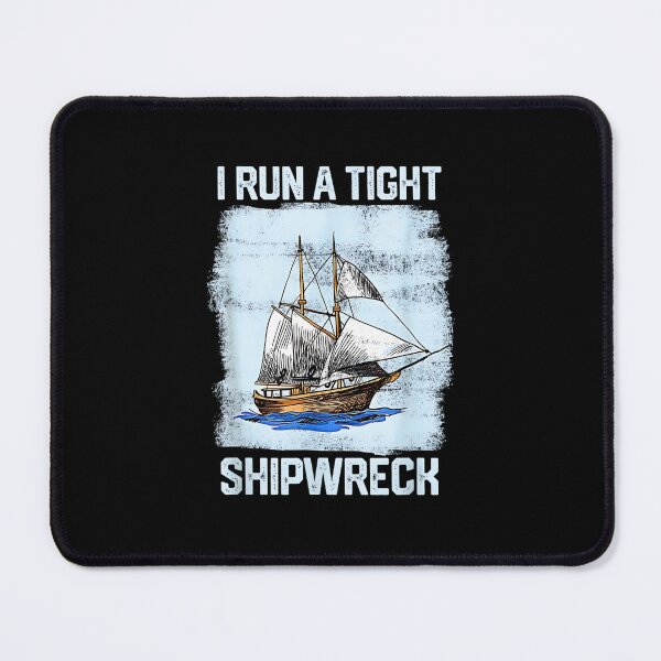 Item preview,  i run a tight shipwreck  designed and sold by FerminVigo.