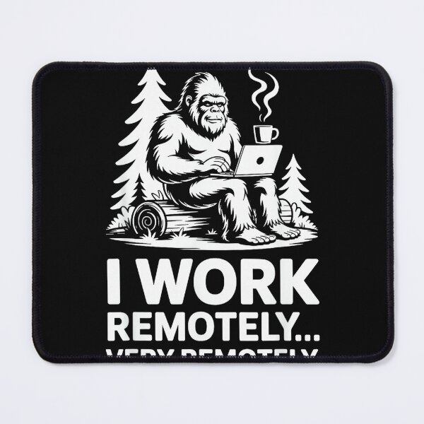 Item preview, Funny Bigfoot Remote Work Home Office Remotely Sasquatch designed and sold by JamesARager.