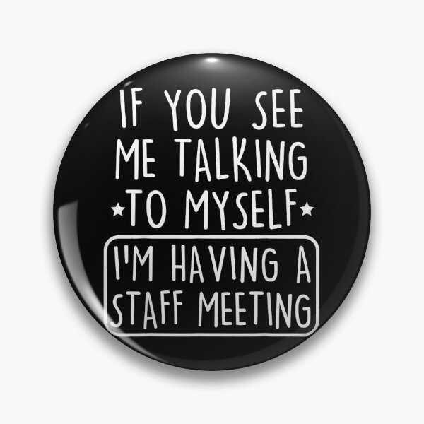 Item preview, Funny Work Humor Office I’m Having A Staff Meeting Sarcastic designed and sold by JamesARager.