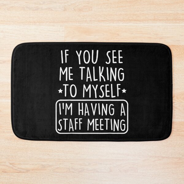 Item preview, Funny Work Humor Office I’m Having A Staff Meeting Sarcastic designed and sold by JamesARager.