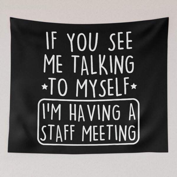 Item preview, Funny Work Humor Office I’m Having A Staff Meeting Sarcastic designed and sold by JamesARager.