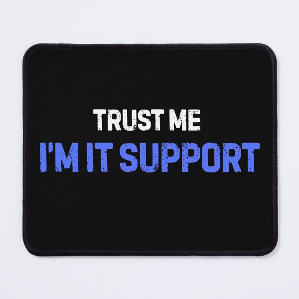 Item preview, Trust Me I'm IT Support Funny Tech Support | Help Desk designed and sold by Yuli Club.