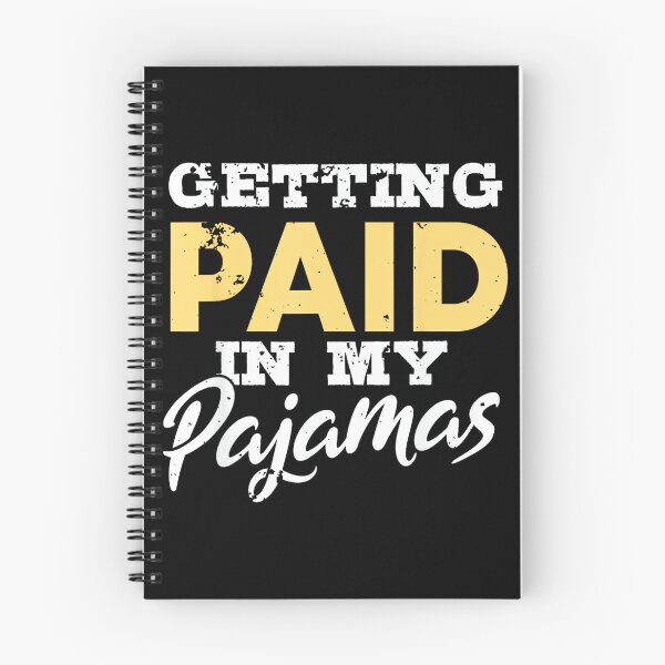 Item preview, Getting Paid In My Pyjamas Funny Work From Home Gift designed and sold by JamesARager.