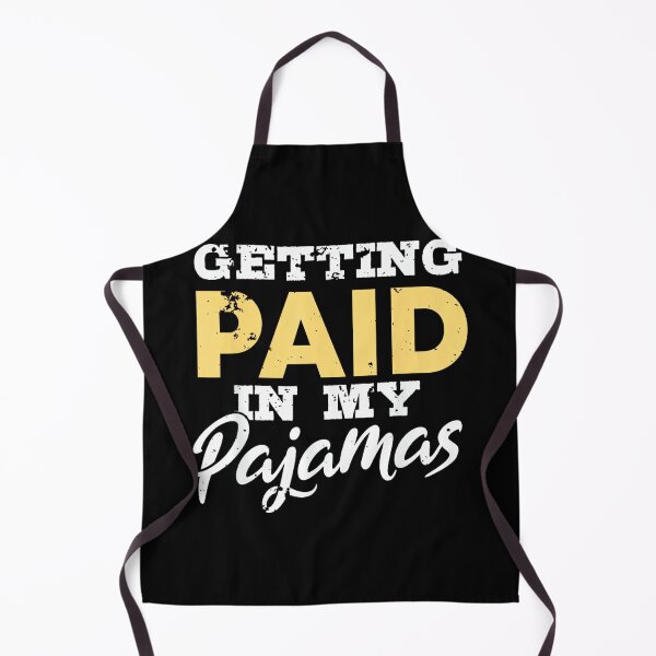 Item preview, Getting Paid In My Pyjamas Funny Work From Home Gift designed and sold by JamesARager.