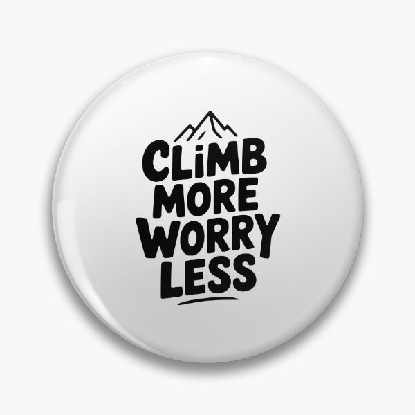 Item preview, Climb More Worry Less designed and sold by Frank Ring.