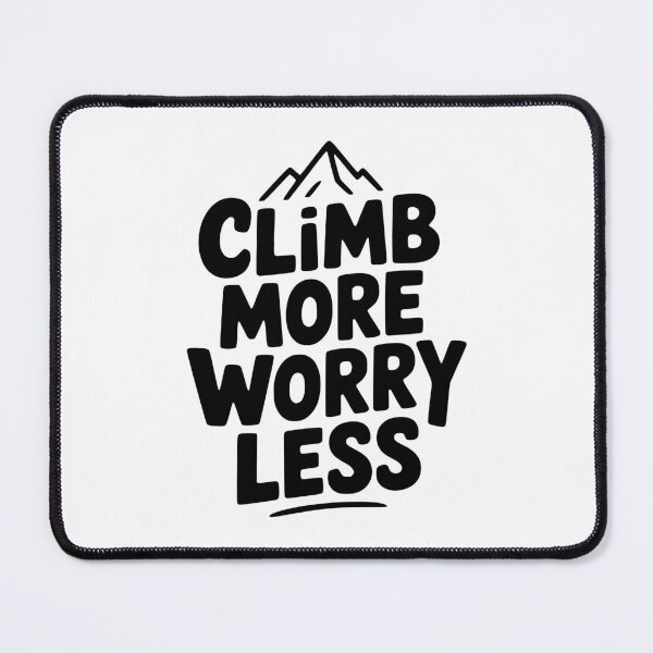 Item preview, Climb More Worry Less designed and sold by Frank Ring.