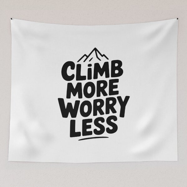 Item preview, Climb More Worry Less designed and sold by Frank Ring.