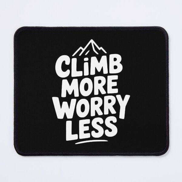 Item preview, Climb More Worry Less designed and sold by Frank Ring.