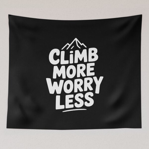 Item preview, Climb More Worry Less designed and sold by Frank Ring.